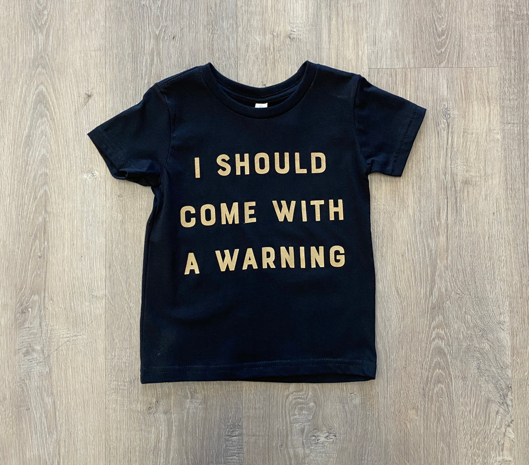 I Should Come with a Warning T-shirt